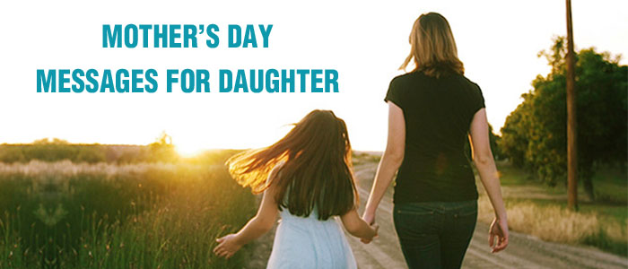 Mothers day Message for Daughter